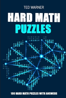 Hard Math Puzzles: Sukoro Puzzles - 100 Hard Math Puzzles With Answers by Warner, Ted