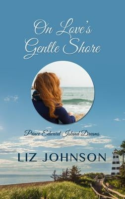 On Love's Gentle Shore by Johnson, Liz