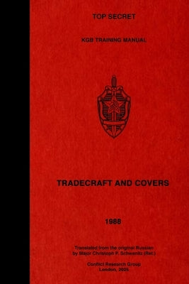TOP SECRET KGB Training Manual - Tradecraft and Covers by Schwanitz (Ret )., Christoph P.