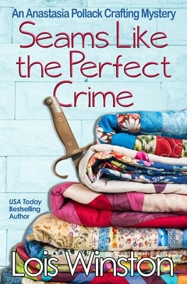 Seams Like the Perfect Crime by Winston, Lois