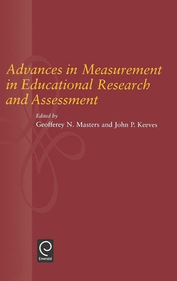 Advances in Measurement in Educational Research and Assessment by Masters, G. N.