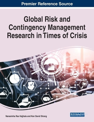Global Risk and Contingency Management Research in Times of Crisis by Vajjhala, Narasimha Rao