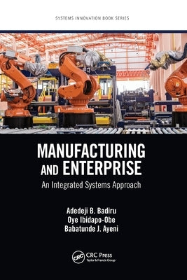 Manufacturing and Enterprise: An Integrated Systems Approach by Badiru, Adedeji B.