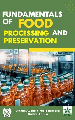 Fundamentals of Food Processing and Preservation by Ayoub, Anjum