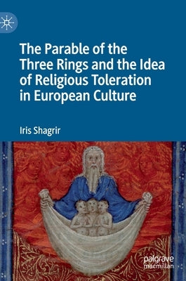 The Parable of the Three Rings and the Idea of Religious Toleration in European Culture by Shagrir, Iris