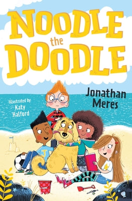 Noodle the Doodle: Noodle the Doodle Book 1 by Halford, Katy
