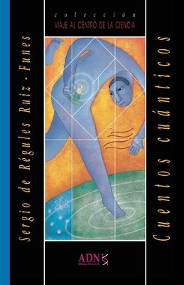 Cuentos cuánticos by de Régules Ruiz-Funes, Sergio