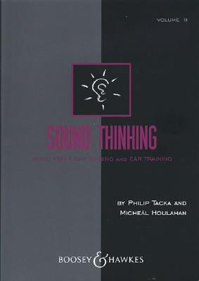 Sound Thinking - Volume II: Music for Sight-Singing and Ear Training by Tacka, Philip
