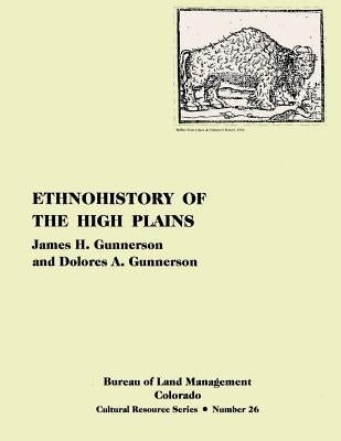 Ethnohistory of the High Plains by Gunnerson, James H.