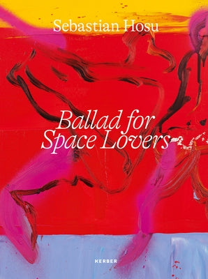 Sebastian Hosu: Ballad for Space Lovers by Hosu, Sebastian