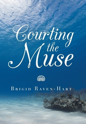 Courting the Muse by Raven-Hart, Brigid