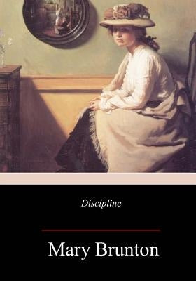 Discipline by Brunton, Mary
