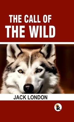 The Call of the Wild - HB by London, Jack