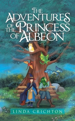 The Adventures of the Princess of Albeon by Crichton, Linda