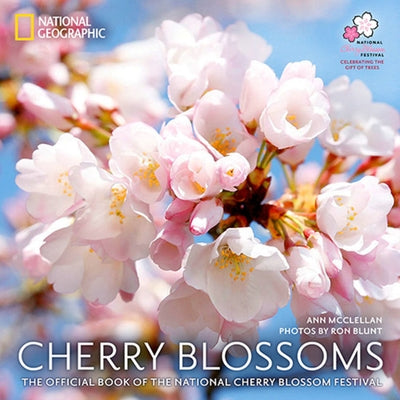 Cherry Blossoms: The Official Book of the National Cherry Blossom Festival by McClellan, Ann