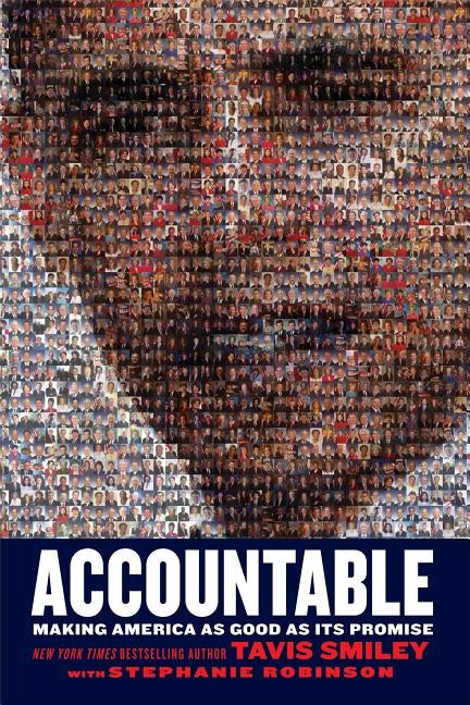 Accountable: Making America as Good as Its Promise by Smiley, Tavis