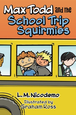 Max Todd and the School Trip Squirmies by Nicodemo, L. M.