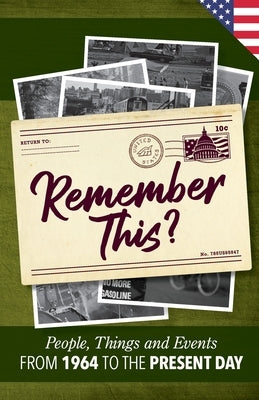Remember This?: People, Things and Events from 1964 to the Present Day (US Edition) by Moss, Gilbert