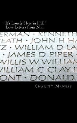 "It's Lonely Here in Hell": Love Letters from Nam by Maness, Charity L.