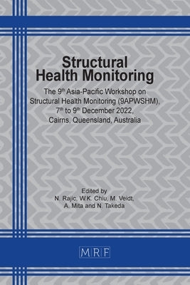 Structural Health Monitoring: 9apwshm by Rajic, N.