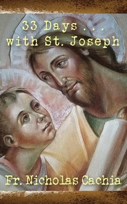 33 Days ... with St. Joseph by Cachia, Nicholas