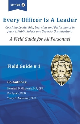Every officer is a Leader: A Field Guide for All Personnel by Gisborne, Ma Cpp