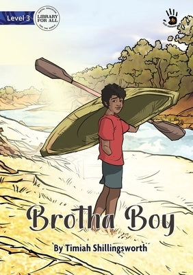 Brotha Boy - Our Yarning by Shillingsworth, Timiah