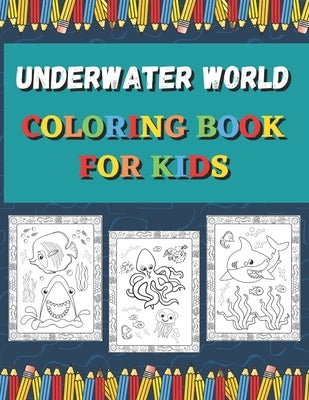 Underwater World Coloring Book For Kids: Ages 4-8 (US Edition) (Friendly Crayons Coloring Books) by Crayons, Friendly