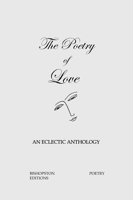 The Poetry of Love: An Eclectic Anthology by Tidball, John E.