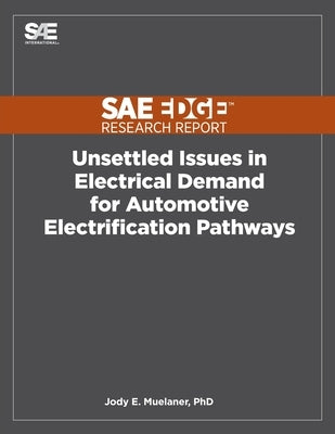 Unsettled Issues in Electrical Demand for Automotive Electrification Pathways by Muelaner, Jody E.