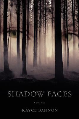 Shadow Faces by Bannon, Rayce