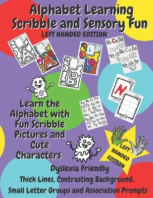 Alphabet Learning Scribble and Sensory Fun - LEFT HANDED EDITION: Learn The Alphabet With Fun Scribble Pictures And Cute Characters - Dyslexia Friendl by Content, Emotions Learning