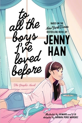 To All the Boys I've Loved Before the Graphic Novel by Han, Jenny