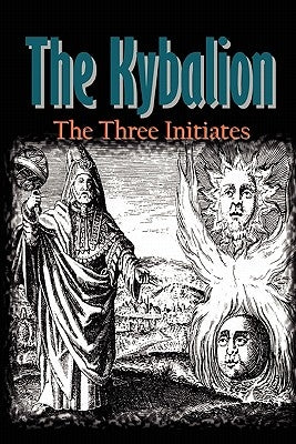 The Kybalion by Initiates, Three