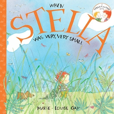 When Stella Was Very, Very Small by Gay, Marie-Louise
