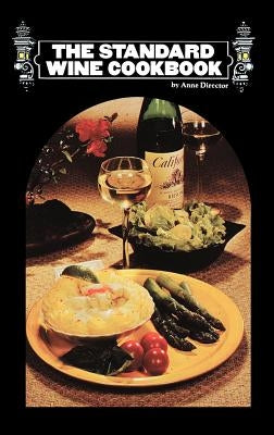 The Standard Wine Cookbook by Director, Anne