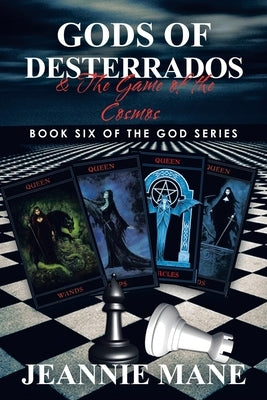 Gods of Desterrados: & the Game of the Cosmos by Mane, Jeannie