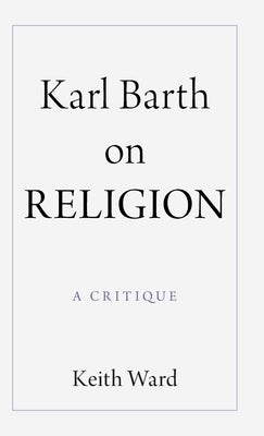 Karl Barth on Religion by Ward, Keith
