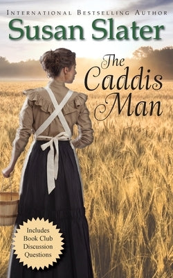 The Caddis Man by Slater, Susan