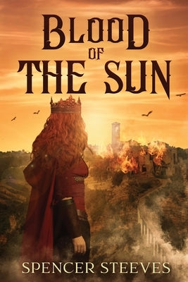 Blood of the Sun by Steeves, Spencer