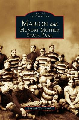 Marion and Hungry Mother State Park by Heath, Kenneth Wm
