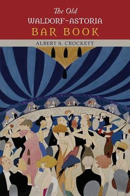 The Old Waldorf-Astoria Bar Book by Crockett, Albert S.