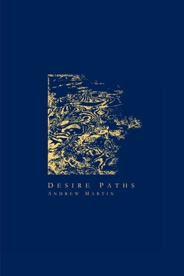 Desire Paths by Martin, Andrew