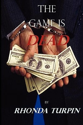 The Game Is Dead by Turpin, Rhonda