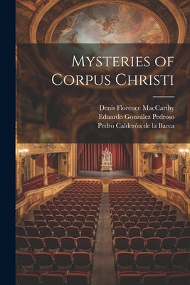 Mysteries of Corpus Christi by MacCarthy, Denis Florence