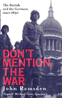 Don't Mention The War by Ramsden, John