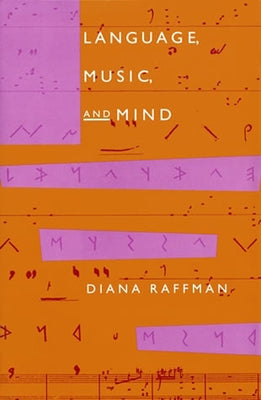 Language, Music, and Mind by Raffman, Diana