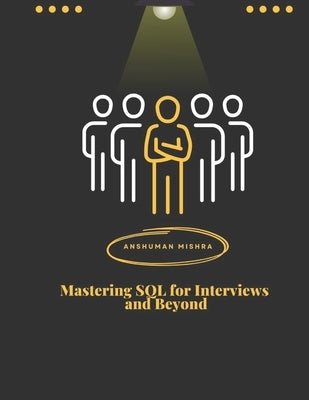 Mastering SQL for Interviews and Beyond by Mishra, Anshuman