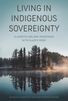 Living in Indigenous Sovereignty by Carlson-Manathara, Elizabeth