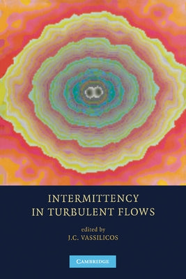 Intermittency in Turbulent Flows by Vassilicos, J. C.